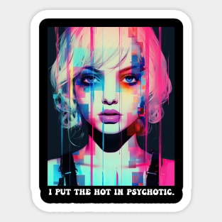 Kinda psycho hot Sticker